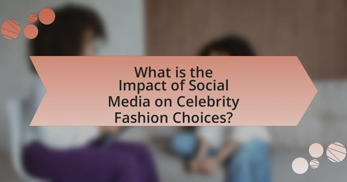 What is the Impact of Social Media on Celebrity Fashion Choices?