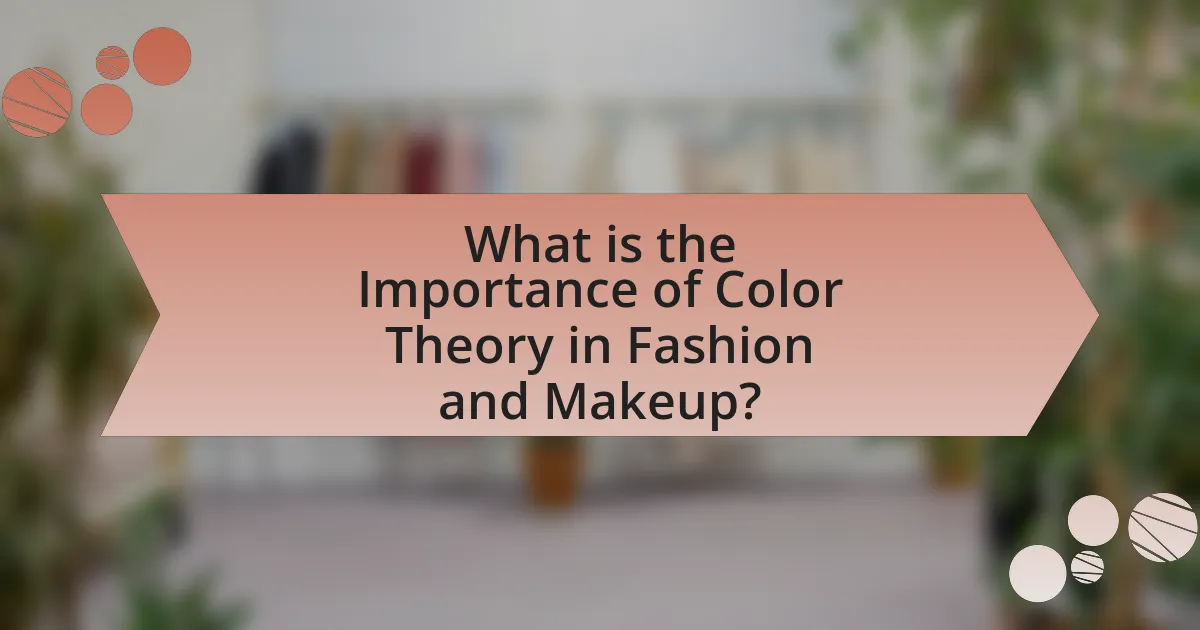 What is the Importance of Color Theory in Fashion and Makeup?