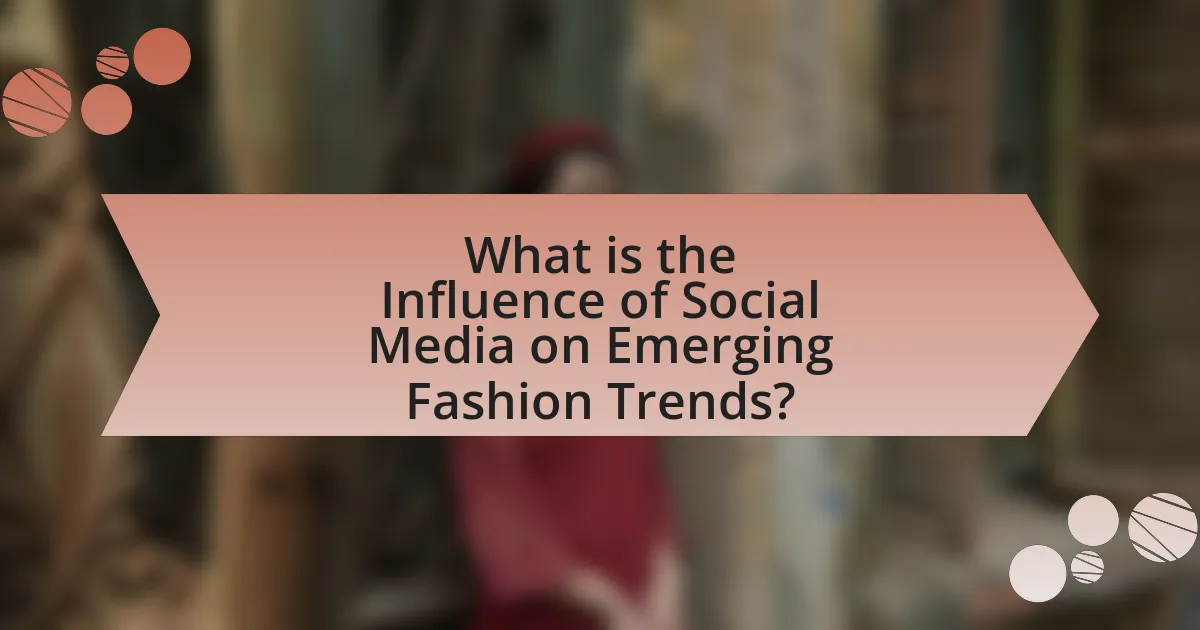 What is the Influence of Social Media on Emerging Fashion Trends?