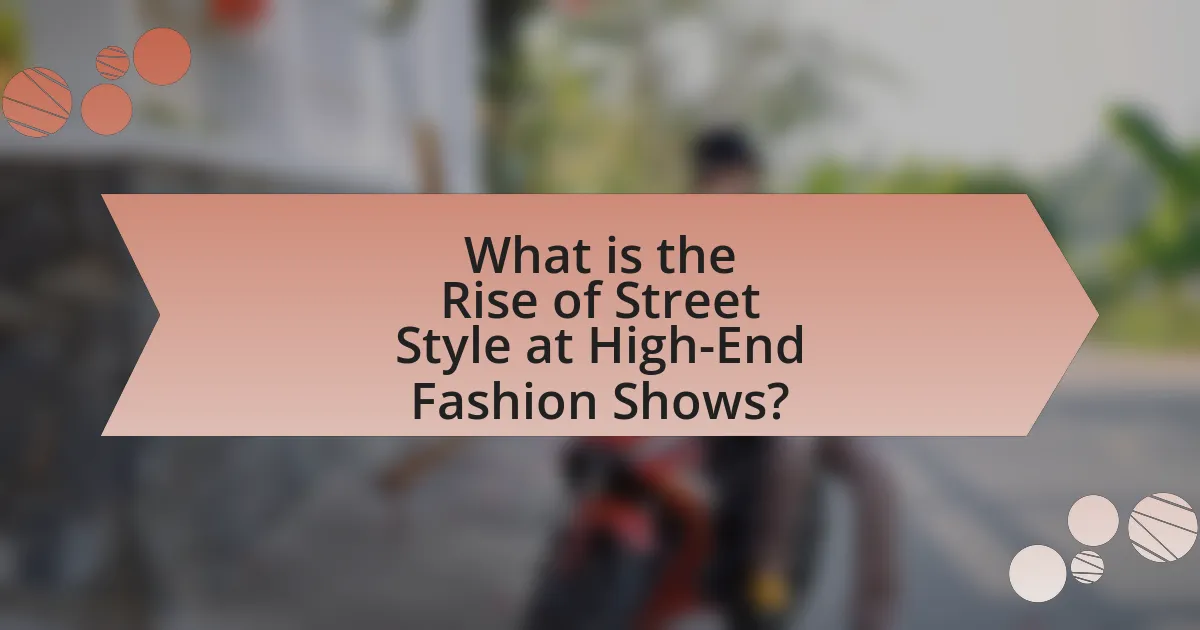 What is the Rise of Street Style at High-End Fashion Shows?
