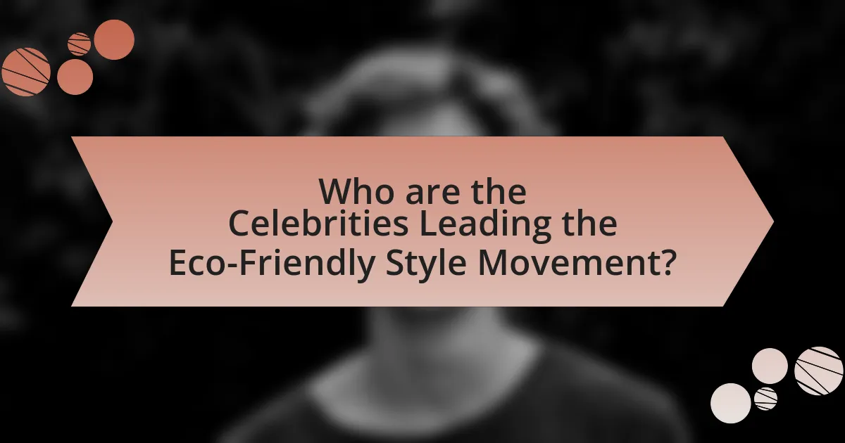Who are the Celebrities Leading the Eco-Friendly Style Movement?
